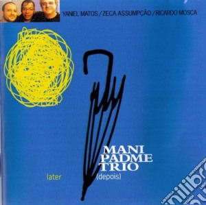 Mani Padme Trio - Later (depois) cd musicale di Mani Padme Trio