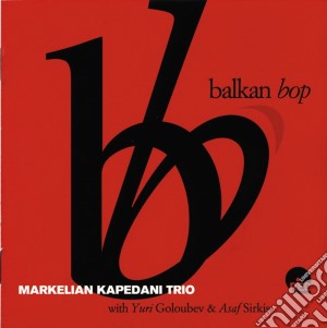 Markelian Kapedani Trio - Balkan Bop cd musicale di Markelian Kapedani Trio
