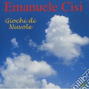 Emanuele Cisi - Giochi Di Nuvole cd musicale di Emanuele Cisi