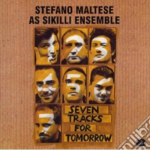 Stefano Maltese As Sikilli - Seven Tracks For Tomorrow cd musicale di S. as sikil Maltese