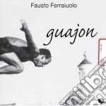 Fausto Ferraiuolo - Guajon