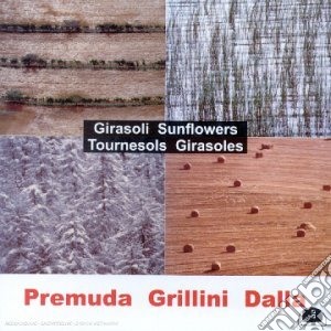 Premuda / Dalla / Grillini - Girasoli cd musicale di Premuda/grillini/dal