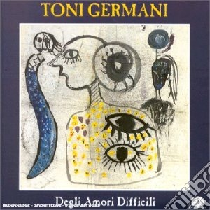 Toni Germani Quartet - Degli Amori Difficili cd musicale di Toni germani quartet
