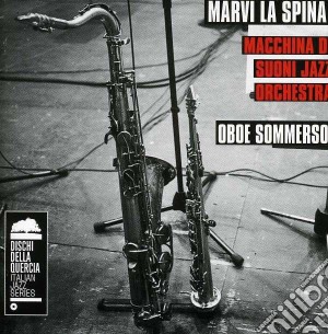 La Spina,m./macchina - Oboe Sommerso cd musicale di M./macchina La spina