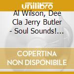 Al Wilson, Dee Cla Jerry Butler - Soul Sounds! 10 Sweet Soul Classics Volume Three cd