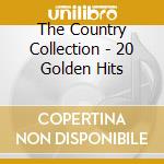 The Country Collection - 20 Golden Hits cd musicale di The Country Collection