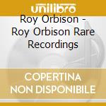 Roy Orbison - Roy Orbison Rare Recordings cd