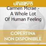 Carmen Mcrae - A Whole Lot Of Human Feeling cd