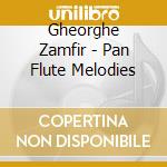 Gheorghe Zamfir - Pan Flute Melodies cd