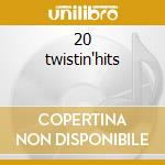 20 twistin'hits cd
