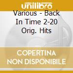 Various - Back In Time 2-20 Orig. Hits cd