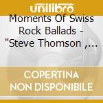 Moments Of Swiss Rock Ballads - 