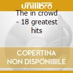 The in crowd - 18 greatest hits cd