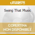 Swing That Music cd