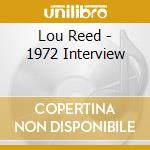 Lou Reed - 1972 Interview cd musicale di Lou Reed
