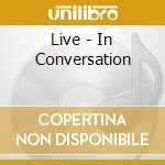 Live - In Conversation cd musicale di Live