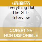 Everything But The Girl - Interview cd