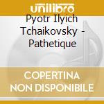 Pyotr Ilyich Tchaikovsky - Pathetique cd