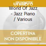 World Of Jazz - Jazz Piano / Various cd