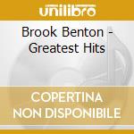 Brook Benton - Greatest Hits cd musicale di Brook Benton