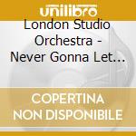 London Studio Orchestra - Never Gonna Let You Go {20 Romantic Love cd