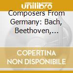 Composers From Germany: Bach, Beethoven, Bruch, Handel cd musicale