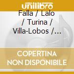 Falla / Lalo / Turina / Villa-Lobos / Salbeniz / De Lara - Composers From Spain cd musicale