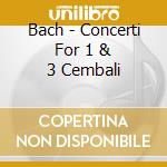 Bach - Concerti For 1 & 3 Cembali cd