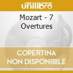 Mozart - 7 Overtures cd musicale di Mozart