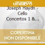 Joseph Haydn - Cello Concertos 1 & 2 cd