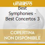 Best Symphonies - Best Concertos 3 cd