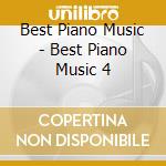 Best Piano Music - Best Piano Music 4 cd musicale di Best Piano Music