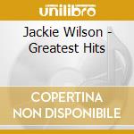 Jackie Wilson - Greatest Hits cd musicale di Jackie Wilson