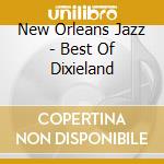 New Orleans Jazz - Best Of Dixieland cd