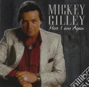 Mickey Gilley - Here I Am Again cd musicale di Mickey Gilley