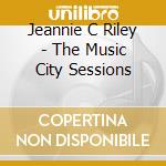 Jeannie C Riley - The Music City Sessions