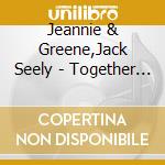 Jeannie & Greene,Jack Seely - Together Again cd