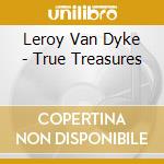 Leroy Van Dyke - True Treasures cd