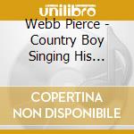 Webb Pierce - Country Boy Singing His Heart Out cd