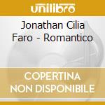 Jonathan Cilia Faro - Romantico cd