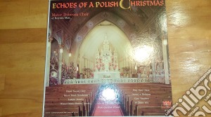Mater Delorosa Choir - Echoes Of A Polish Christmas cd musicale di Mater Delorosa Choir