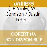 (LP Vinile) Will Johnson / Justin Peter Kinkel-Schuster - Inclined / Moccasin Bones (7