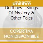Duffhues - Songs Of Mystery & Other Tales cd