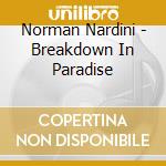 Norman Nardini - Breakdown In Paradise cd
