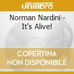 Norman Nardini - It's Alive! cd musicale di Norman Nardini
