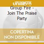Group Fire - Join The Praise Party cd