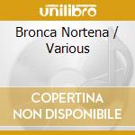 Bronca Nortena / Various cd