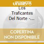 Los Traficantes Del Norte - Puerta Abierta cd