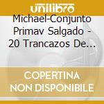 Michael-Conjunto Primav Salgado - 20 Trancazos De Plata cd