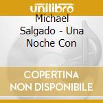 Michael Salgado - Una Noche Con cd